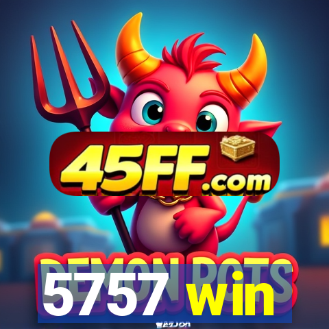 5757 win